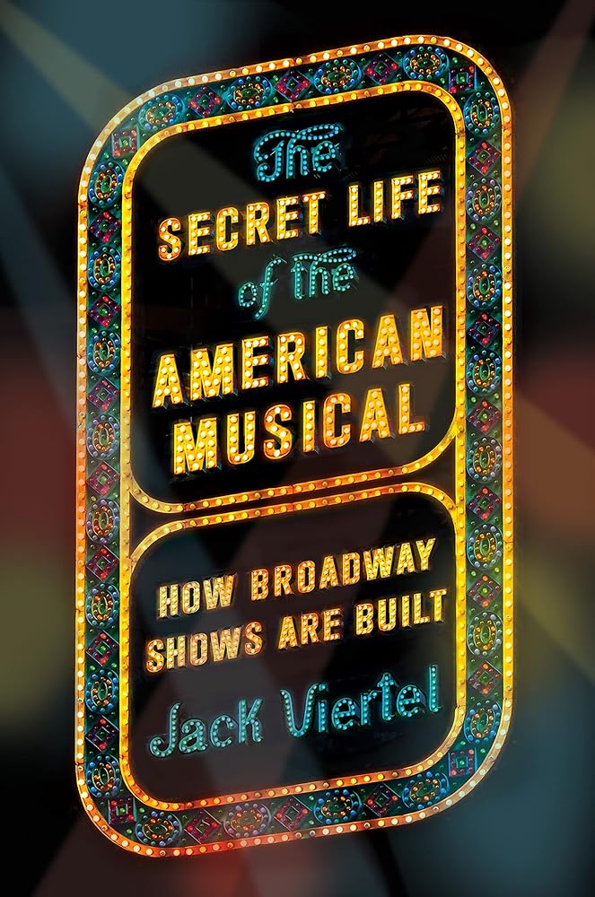 The Secret Life of the American Musical: How Broadway Shows Are Built cover image