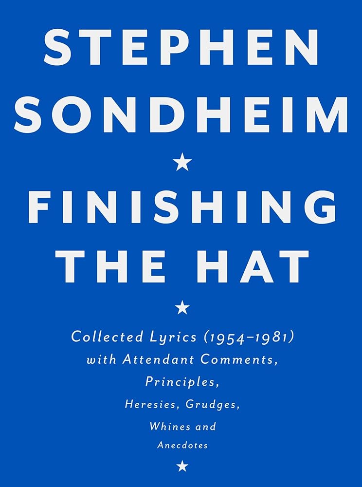 Finishing the Hat: Collected Lyrics (1954-1981) with Attendant Comments, Principles, Heresies, Grudges, Whines and Anecdotes cover image