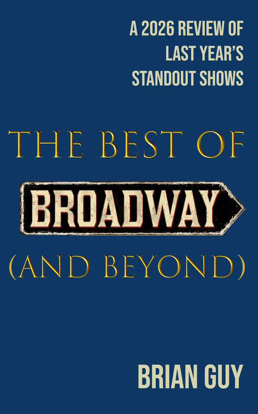 The Best of Broadway (and Beyond): A 2026 Review of Last Year's Standout Shows (Paperback)